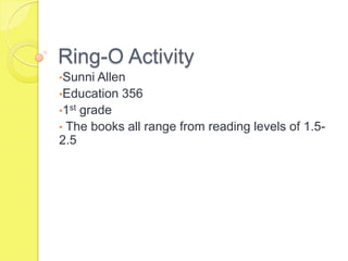 Ring-O Activity	 ,[object Object]