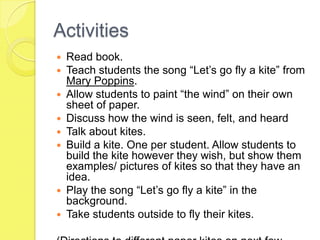 Cont…Standards:Math 1.5.1 Measure the length of objects by repeating a nonstandard unit or a standard unit. Gardner’s:Visual- SpatialLogical-MathematicalInterpersonalVerbal-LinguisticsMusicalBodily-Kinesthetic