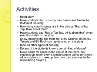 Cont…Standards used:Math 1.5.6 Tell time to the nearest half-hour and relate time to events (before/after, shorter/longer). English 1.7.8 Relate an important life event or personal experience in a simple sequence. Gardner’s:InterpersonalIntrapersonalMathematical-LogicalVerbal Linguistics