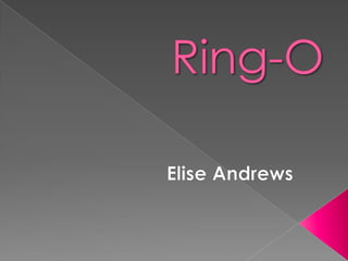 Ring-O Elise Andrews 