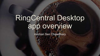 Ring central desktop app overview