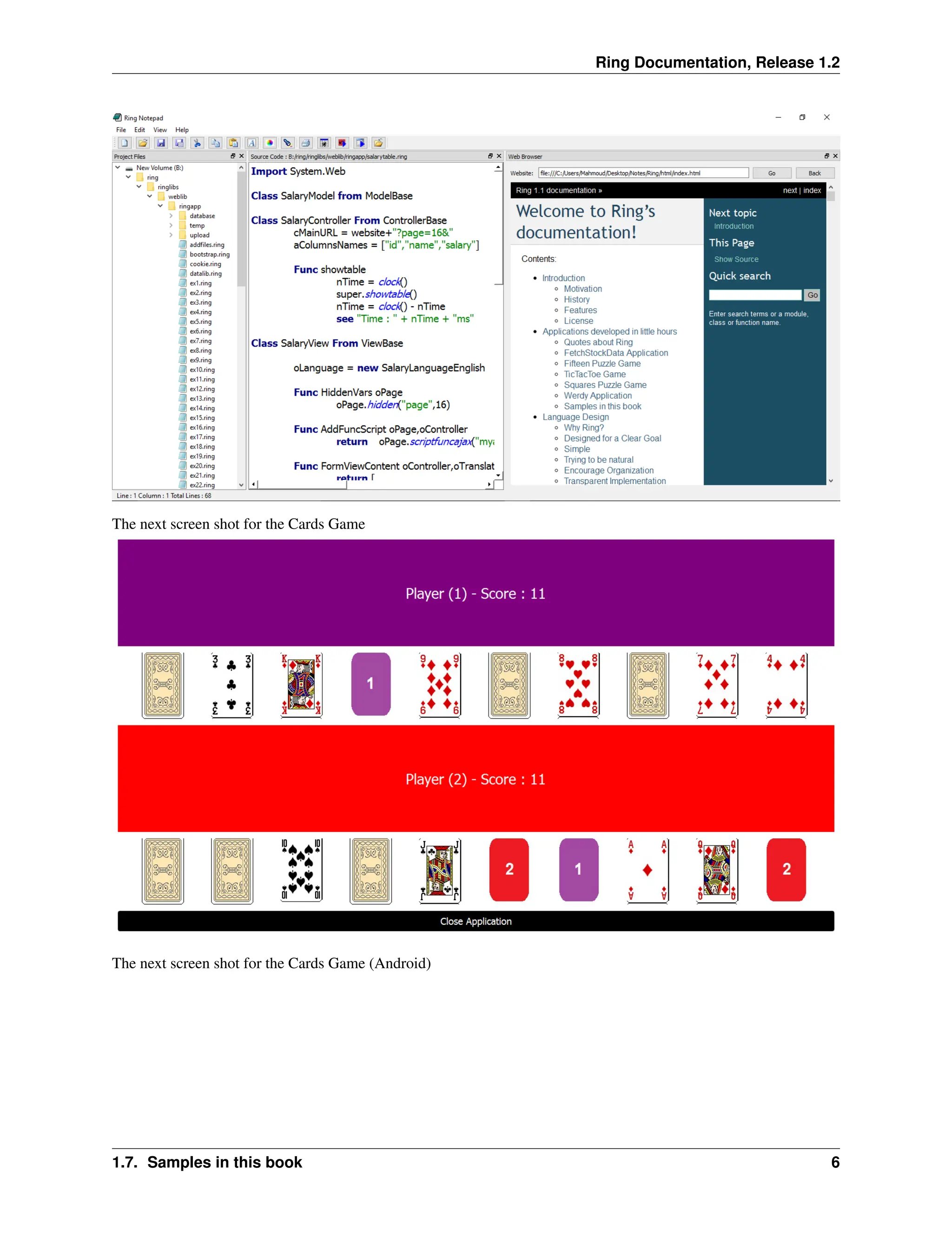 Ring Documentation, Release 1.2 The next screen shot for the Cards Game The next screen shot for the Cards Game (Android) 1.7. Samples in this book 6 