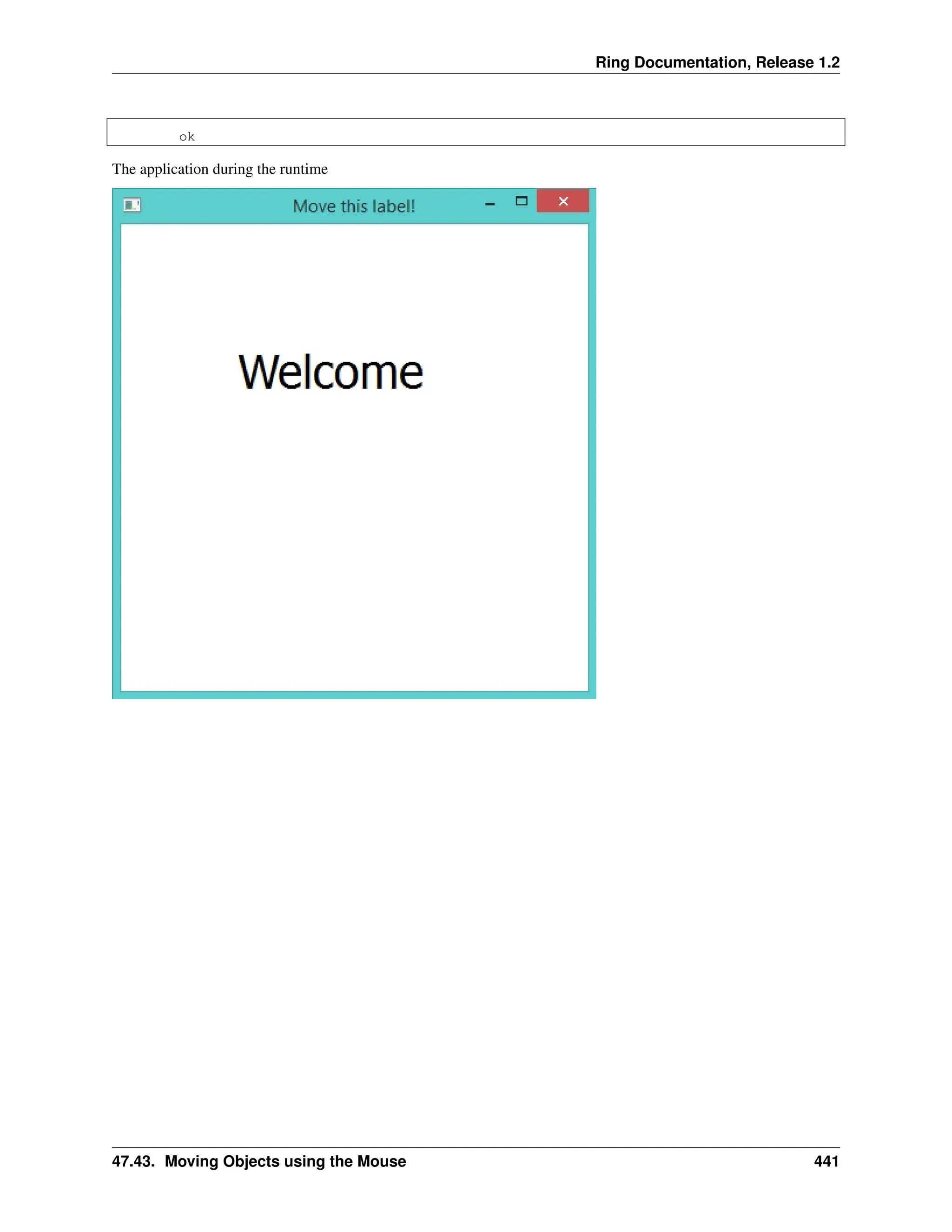 Ring Documentation, Release 1.2 ok The application during the runtime 47.43. Moving Objects using the Mouse 441 