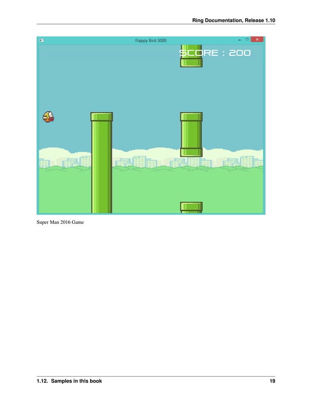 Ring Documentation, Release 1.10 Super Man 2016 Game 1.12. Samples in this book 19 