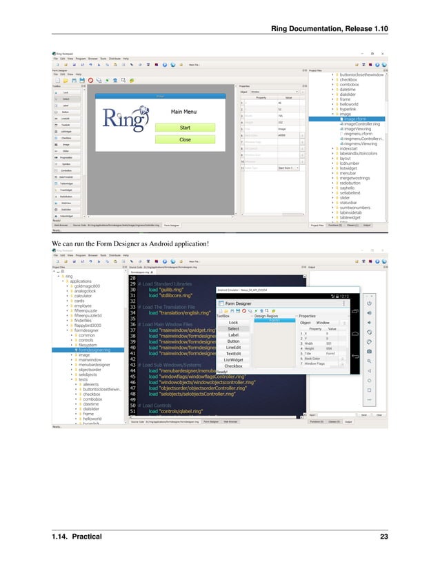 Ring Documentation, Release 1.10 We can run the Form Designer as Android application! 1.14. Practical 23 