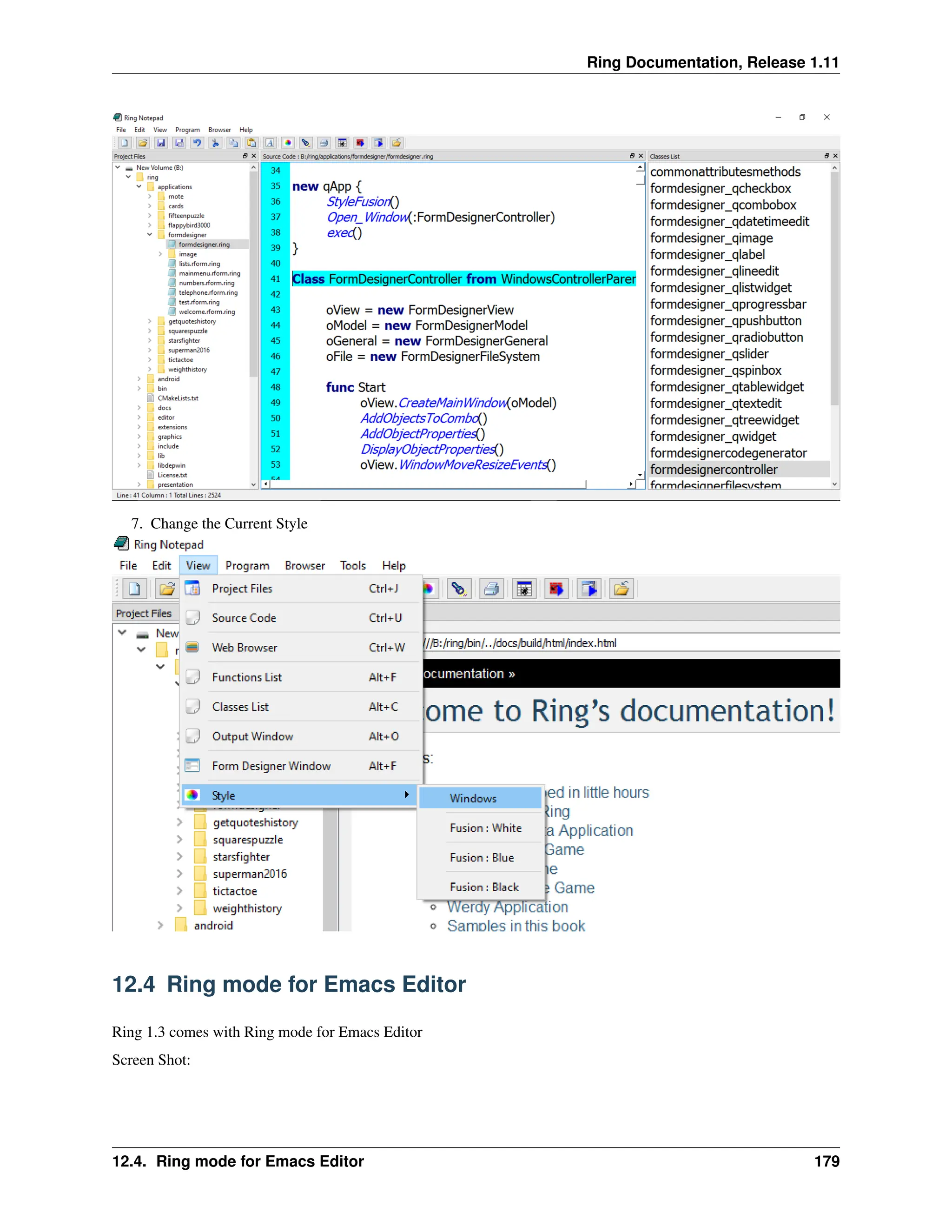 Ring Documentation, Release 1.11 7. Change the Current Style 12.4 Ring mode for Emacs Editor Ring 1.3 comes with Ring mode for Emacs Editor Screen Shot: 12.4. Ring mode for Emacs Editor 179 
