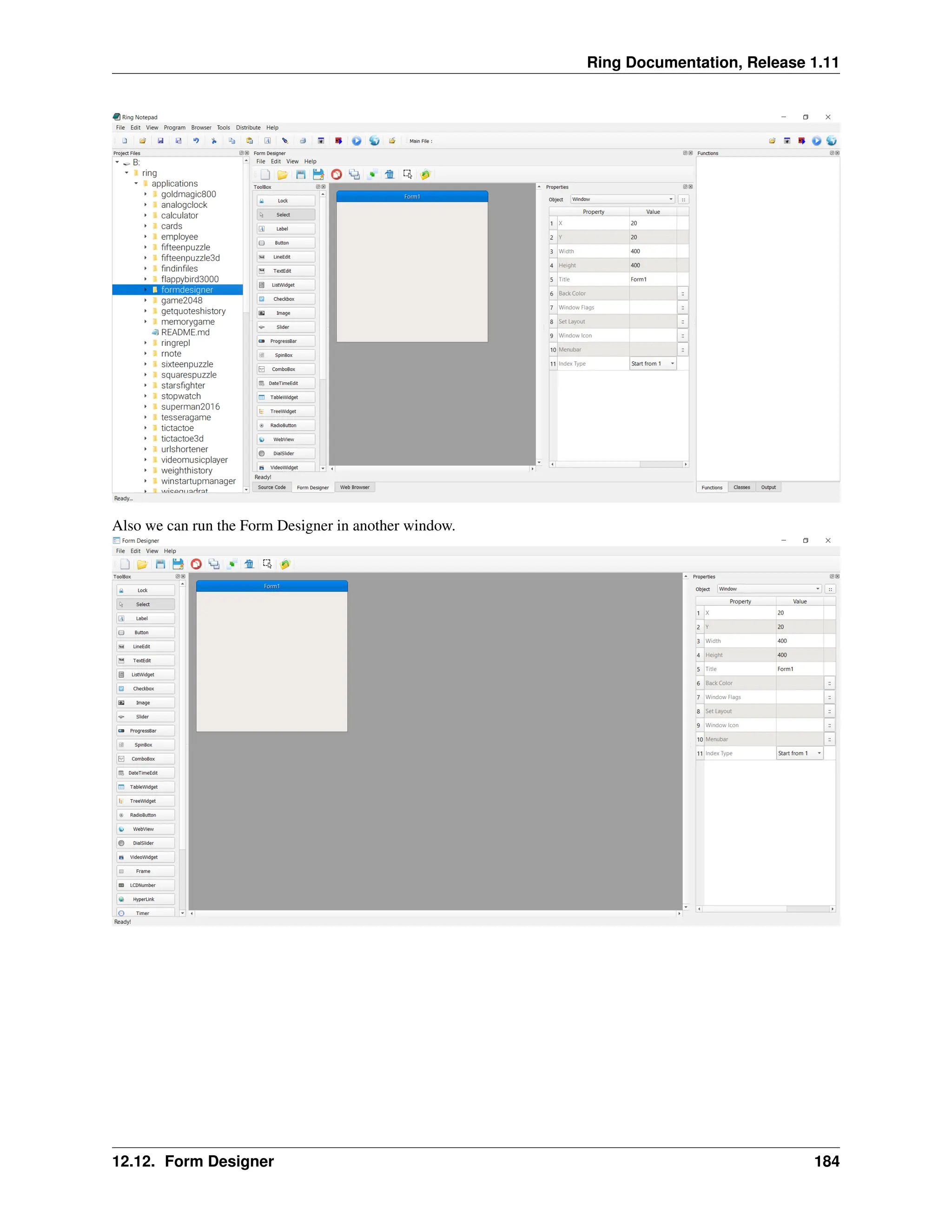 Ring Documentation, Release 1.11 Also we can run the Form Designer in another window. 12.12. Form Designer 184 