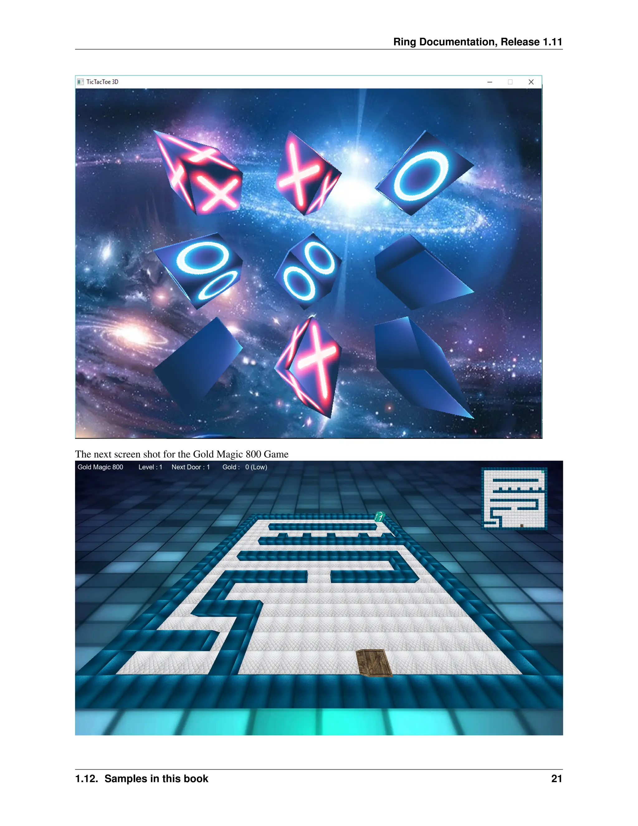 Ring Documentation, Release 1.11 The next screen shot for the Gold Magic 800 Game 1.12. Samples in this book 21 