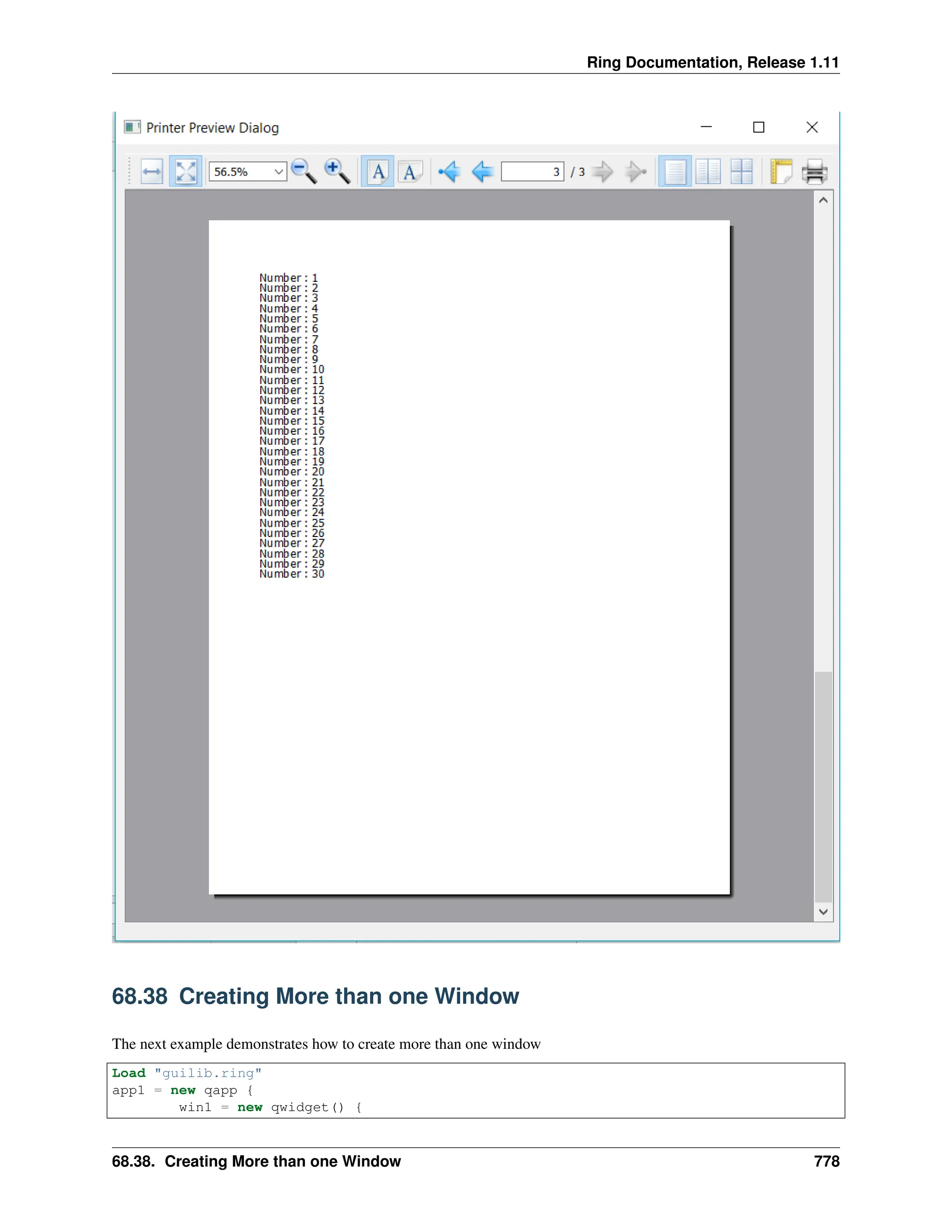 Ring Documentation, Release 1.11 68.38 Creating More than one Window The next example demonstrates how to create more than one window Load "guilib.ring" app1 = new qapp { win1 = new qwidget() { 68.38. Creating More than one Window 778 