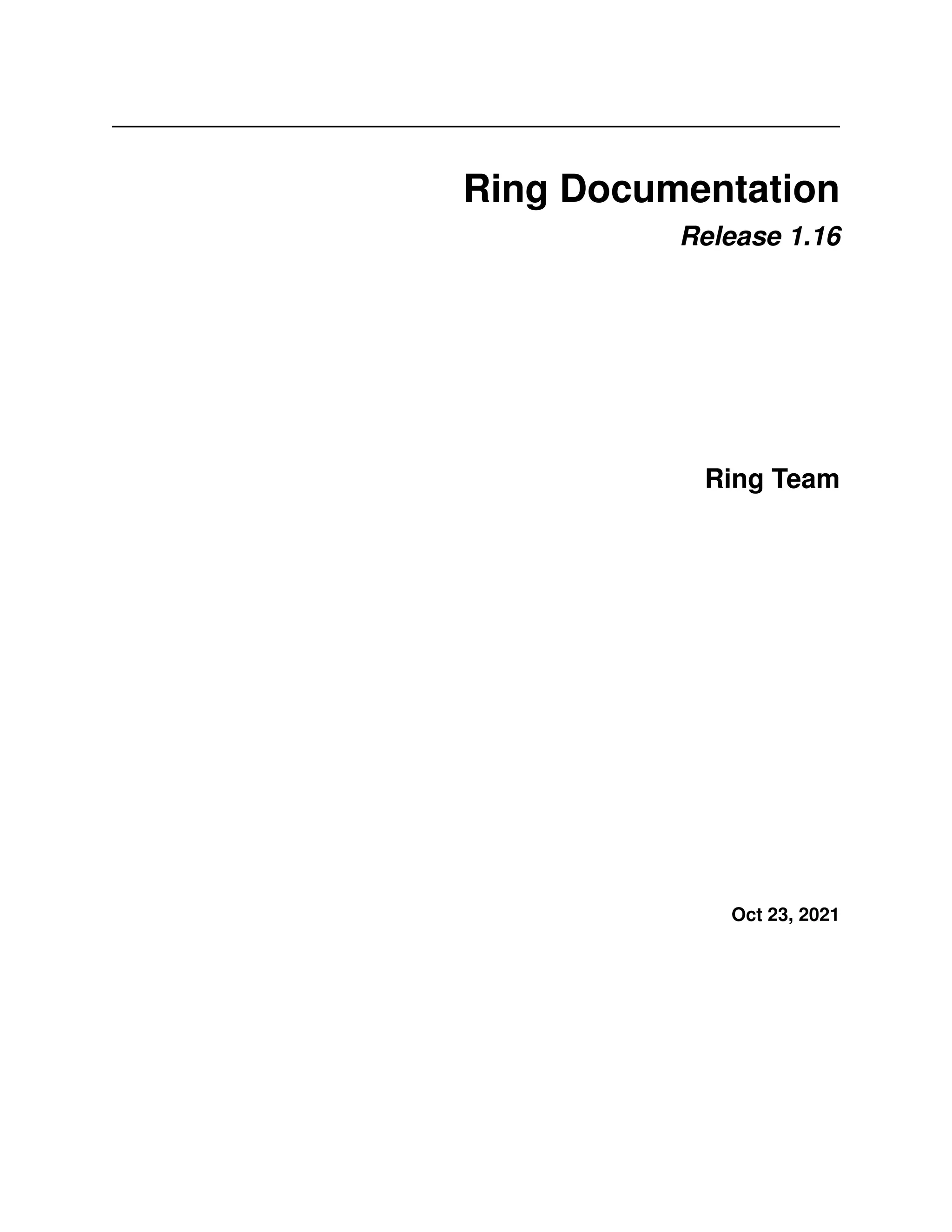 Ring Documentation Release 1.16 Ring Team Oct 23, 2021 