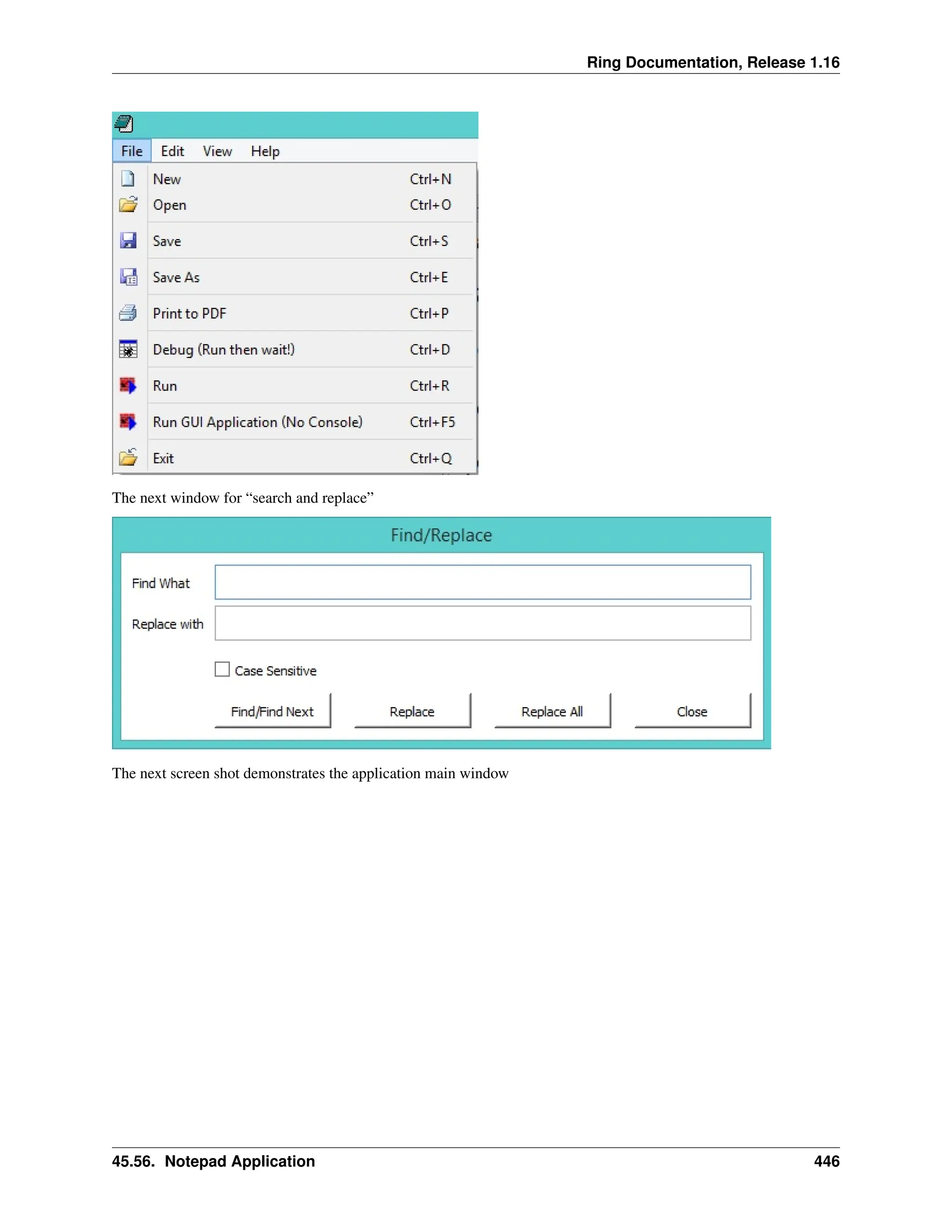 Ring Documentation, Release 1.16 The next window for “search and replace” The next screen shot demonstrates the application main window 45.56. Notepad Application 446 