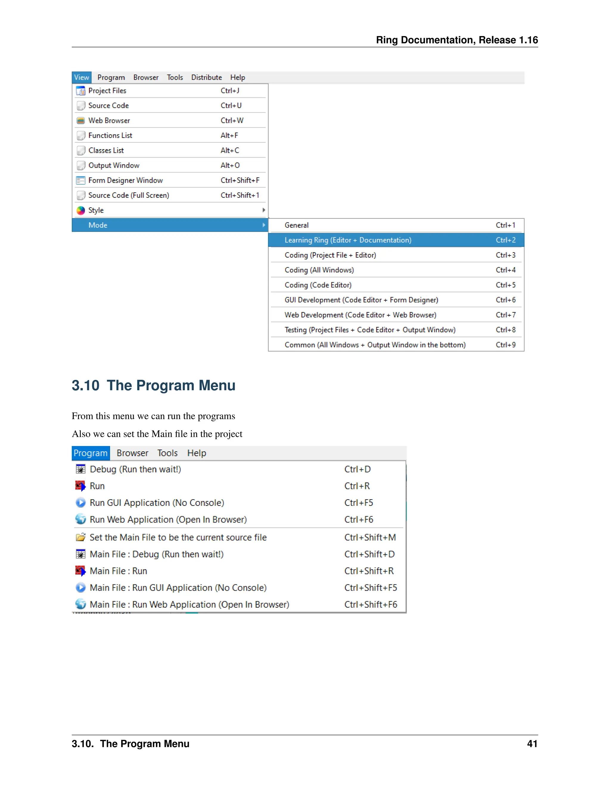 Ring Documentation, Release 1.16 3.10 The Program Menu From this menu we can run the programs Also we can set the Main file in the project 3.10. The Program Menu 41 