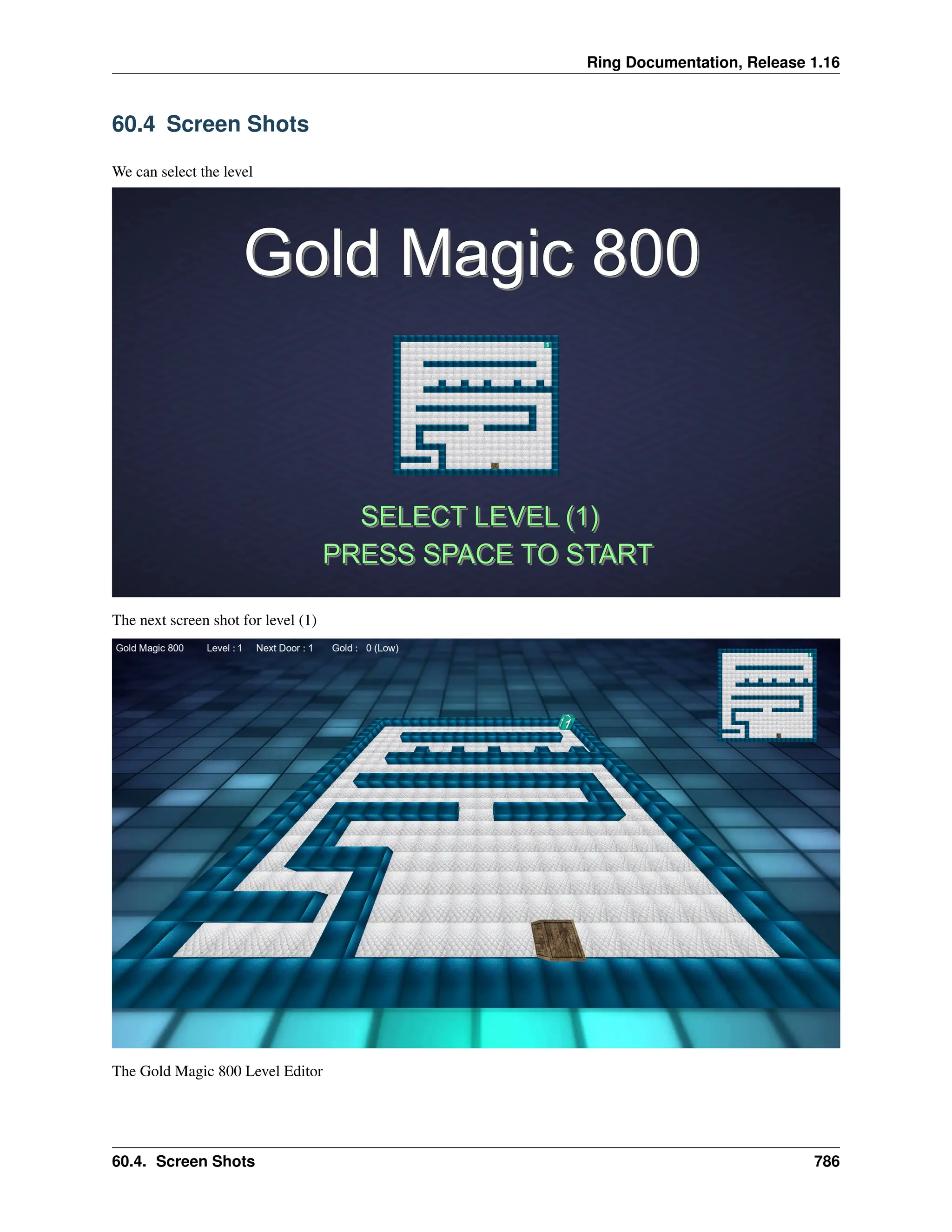 Ring Documentation, Release 1.16 60.4 Screen Shots We can select the level The next screen shot for level (1) The Gold Magic 800 Level Editor 60.4. Screen Shots 786 