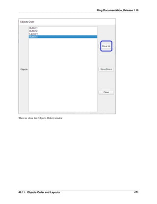 Ring Documentation, Release 1.16
Then we close the (Objects Order) window
46.11. Objects Order and Layouts 471
 