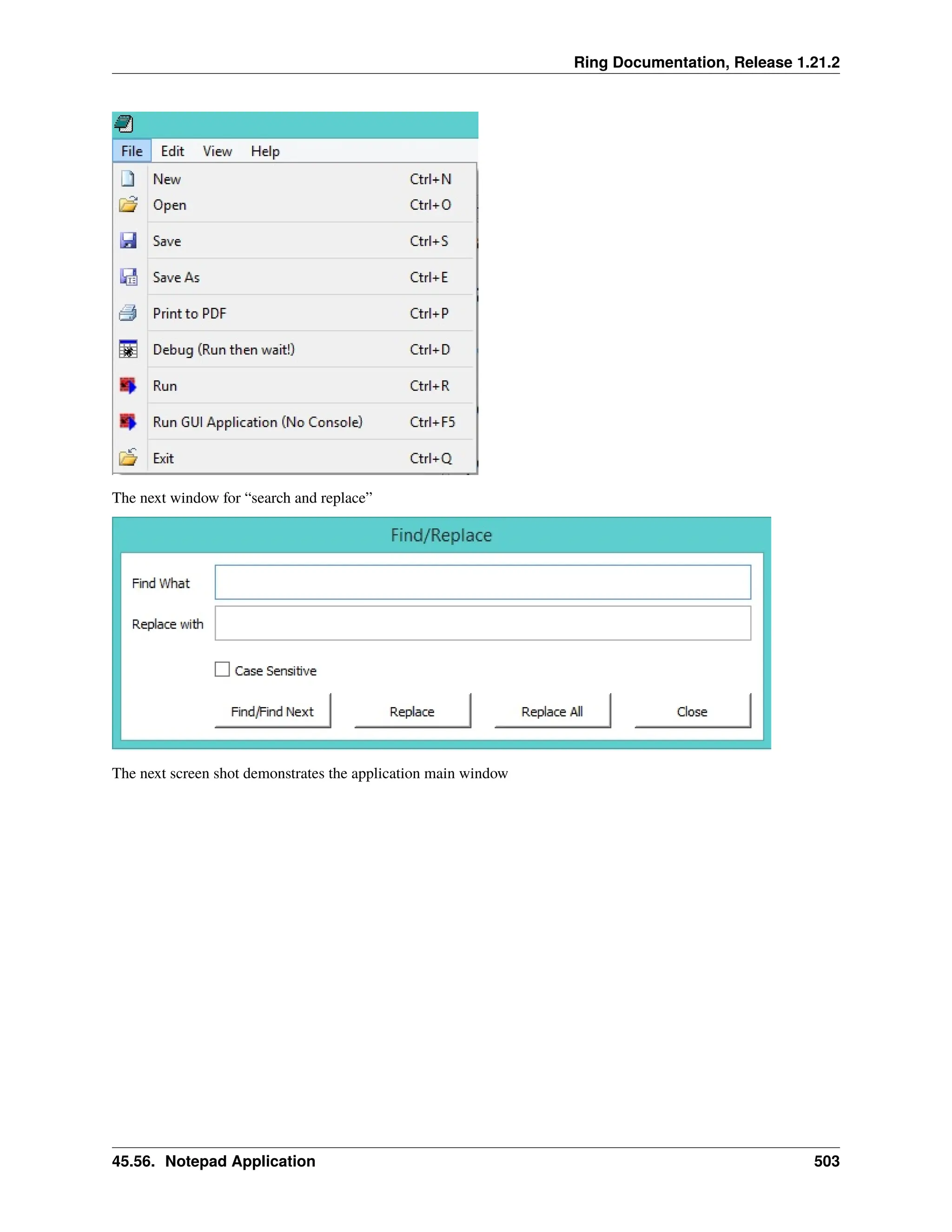 Ring Documentation, Release 1.21.2 The next window for “search and replace” The next screen shot demonstrates the application main window 45.56. Notepad Application 503 