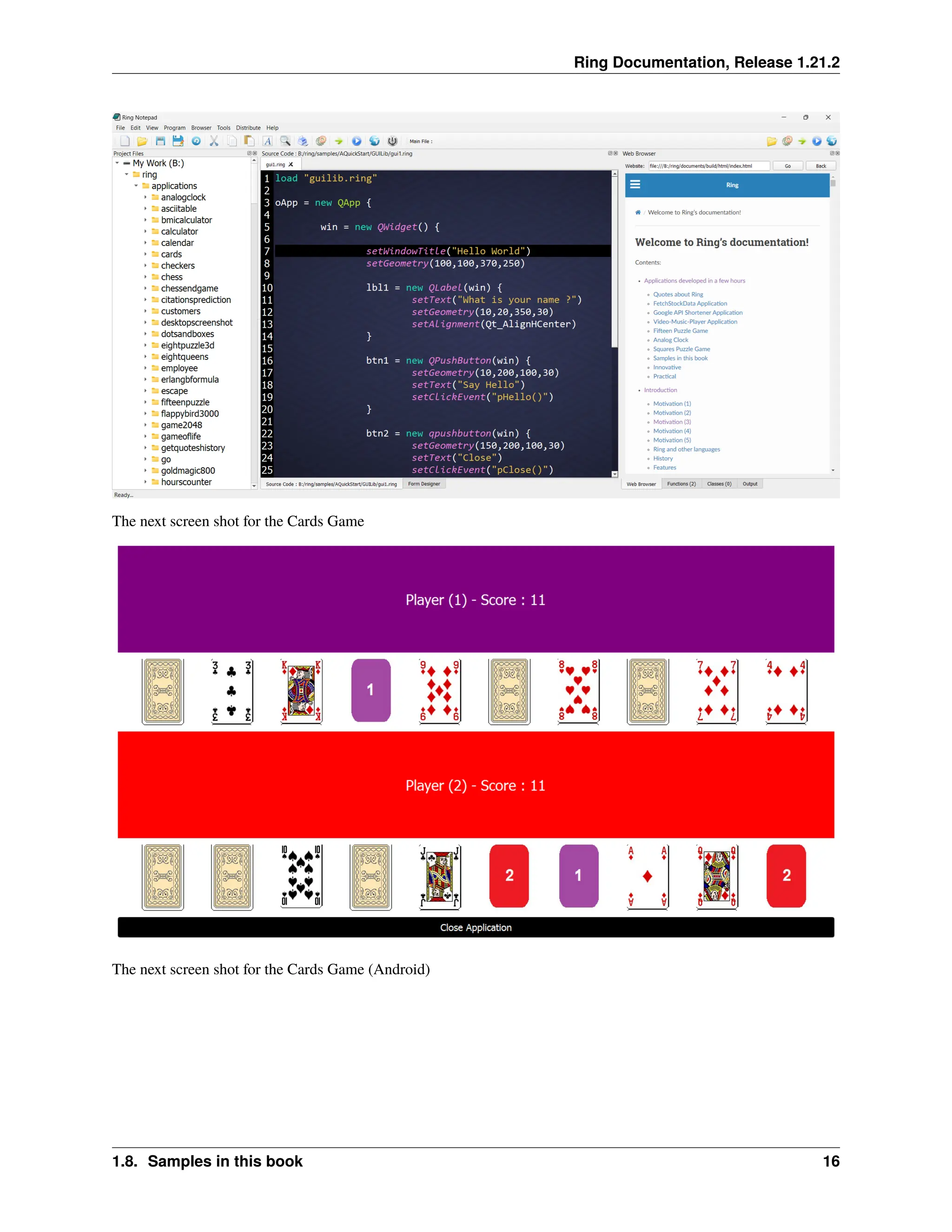 Ring Documentation, Release 1.21.2 The next screen shot for the Cards Game The next screen shot for the Cards Game (Android) 1.8. Samples in this book 16 