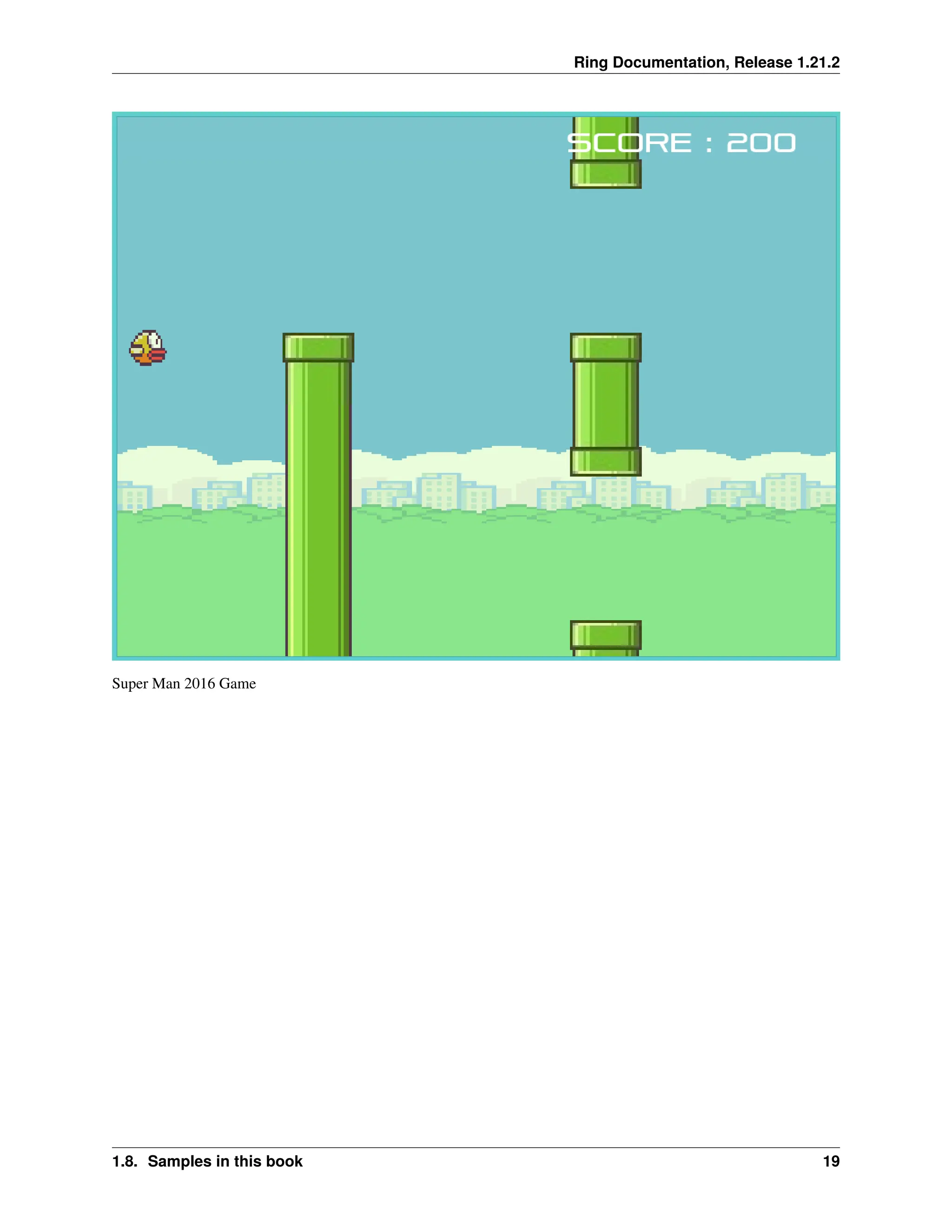 Ring Documentation, Release 1.21.2 Super Man 2016 Game 1.8. Samples in this book 19 