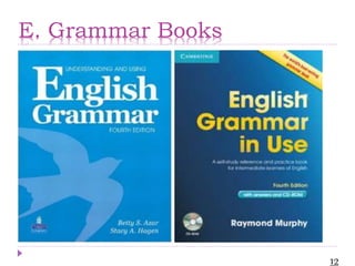 E. Grammar Books
12
 