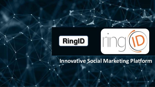 RingID
Innovative Social Marketing Platform
 