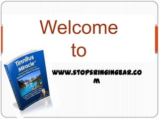 Welcome
   to
 www.stopsringingear.co
          m
 
