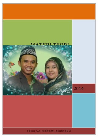 2014
MATERI TEORI
AKUNTANSI
Complete Version
Rr. Dewi Paramitha
F A K U L T A S E K O N O M I - A K U N T A N S I
 