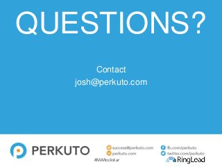 28#MARockstar
QUESTIONS?
Contact
josh@perkuto.com
 