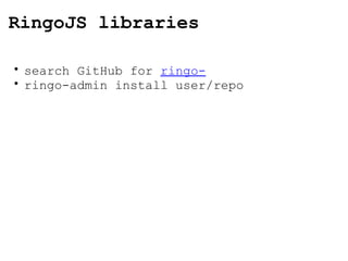 RingoJS libraries search GitHub for  ringo- ringo-admin install user/repo 