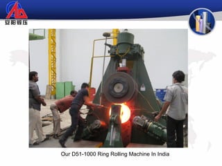 Our D51-1000 Ring Rolling Machine In India
 