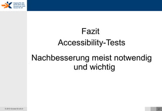 Fazit  Accessibility-Tests Nachbesserung meist notwendig und wichtig 