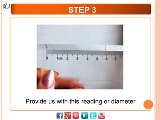 Provide us with this reading or diameter
STEP 3
 