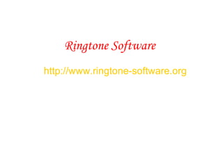 Ringtone Software http://www.ringtone-software.org 