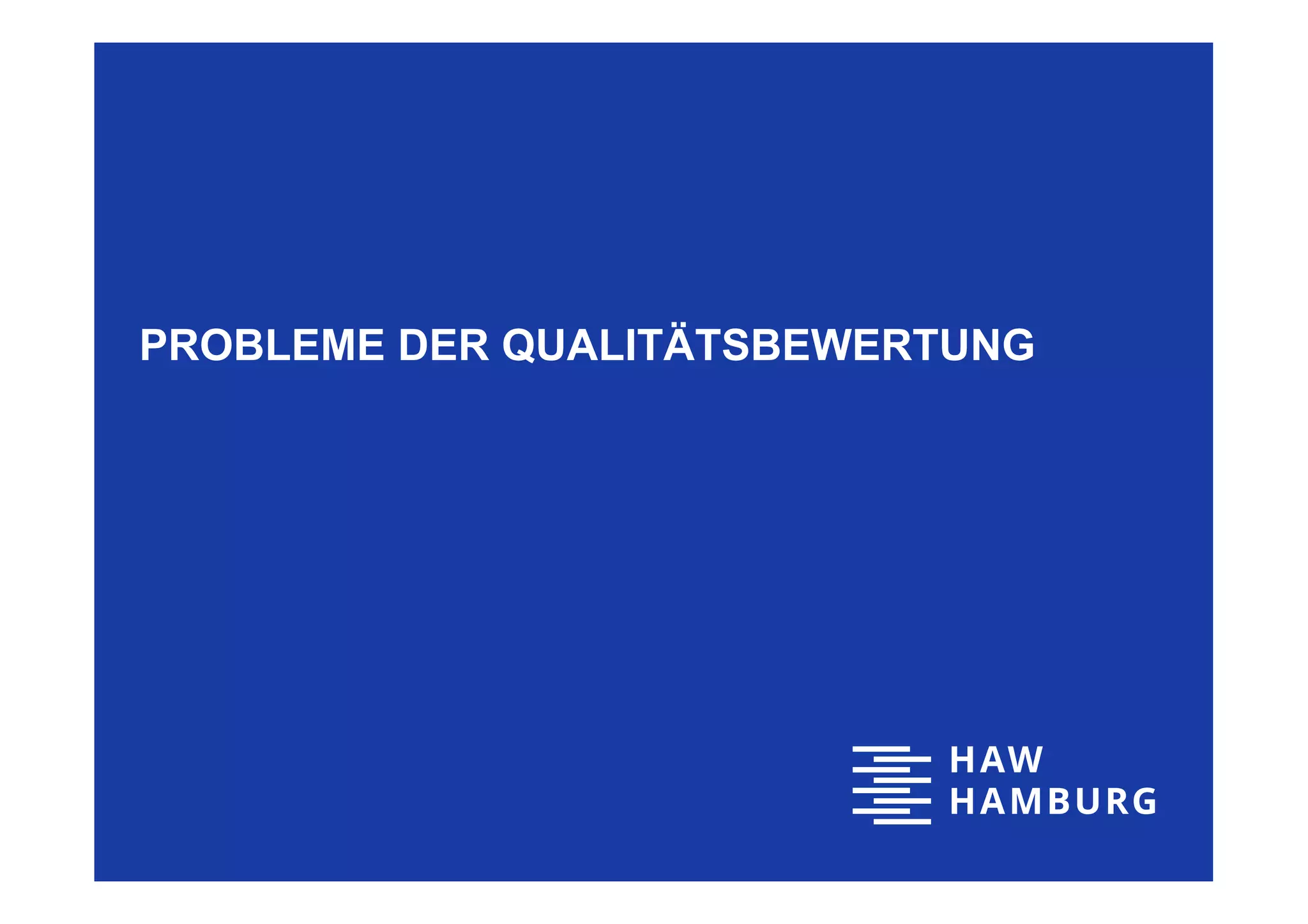 PROBLEME DER QUALITÄTSBEWERTUNG
 