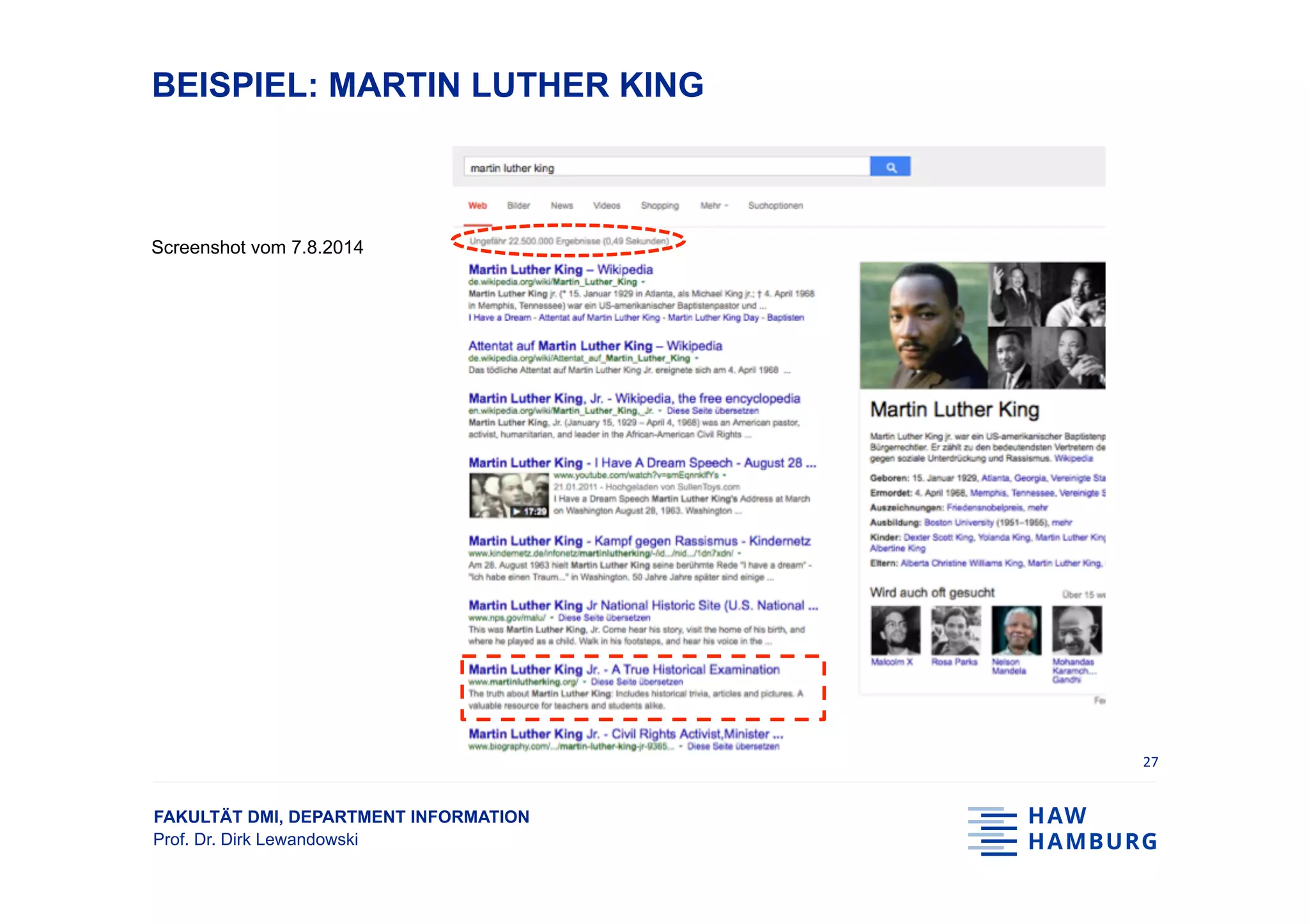 FAKULTÄT DMI, DEPARTMENT INFORMATION
Prof. Dr. Dirk Lewandowski
BEISPIEL: MARTIN LUTHER KING
Screenshot vom 7.8.2014
27	
 