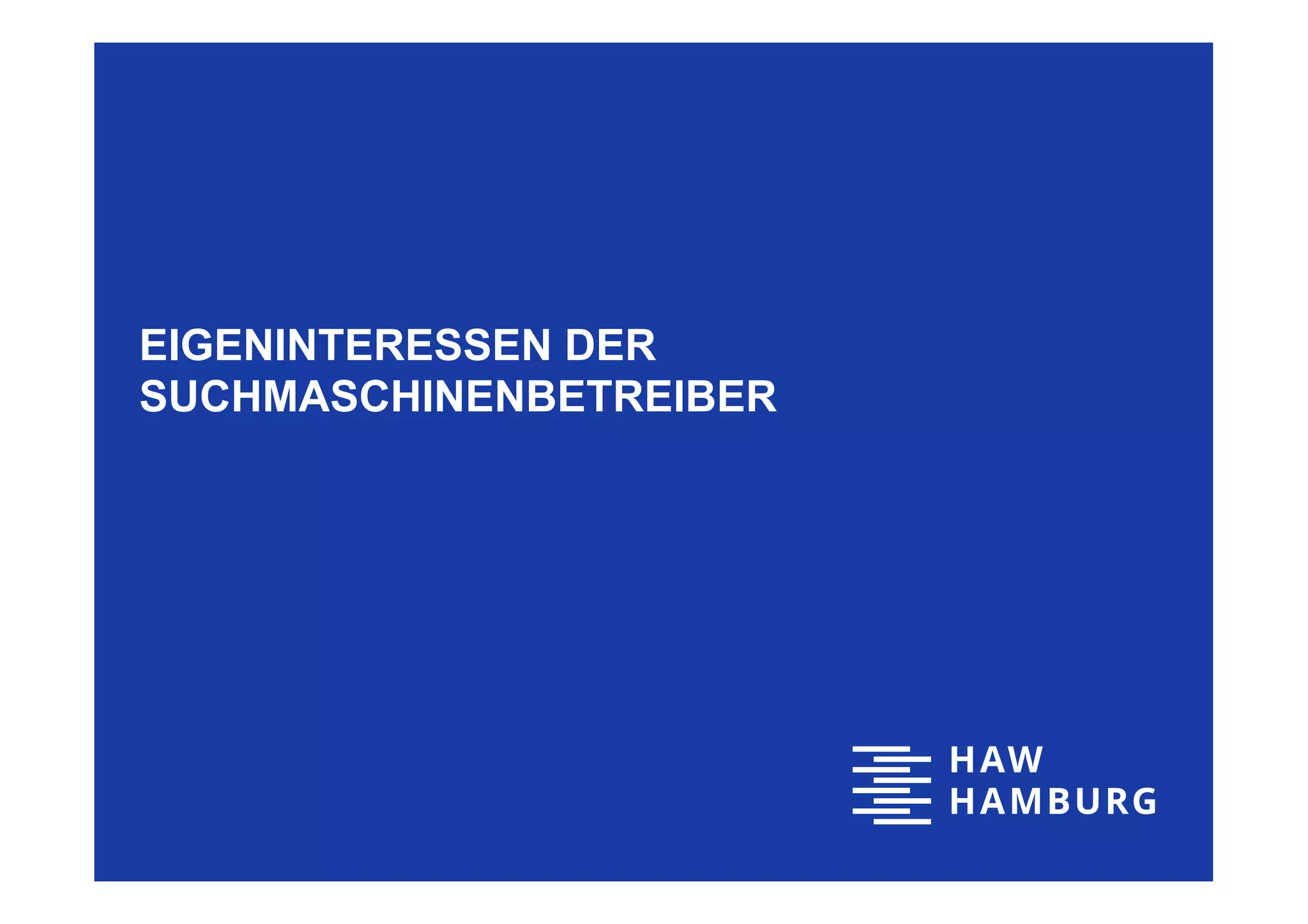 EIGENINTERESSEN DER
SUCHMASCHINENBETREIBER
 