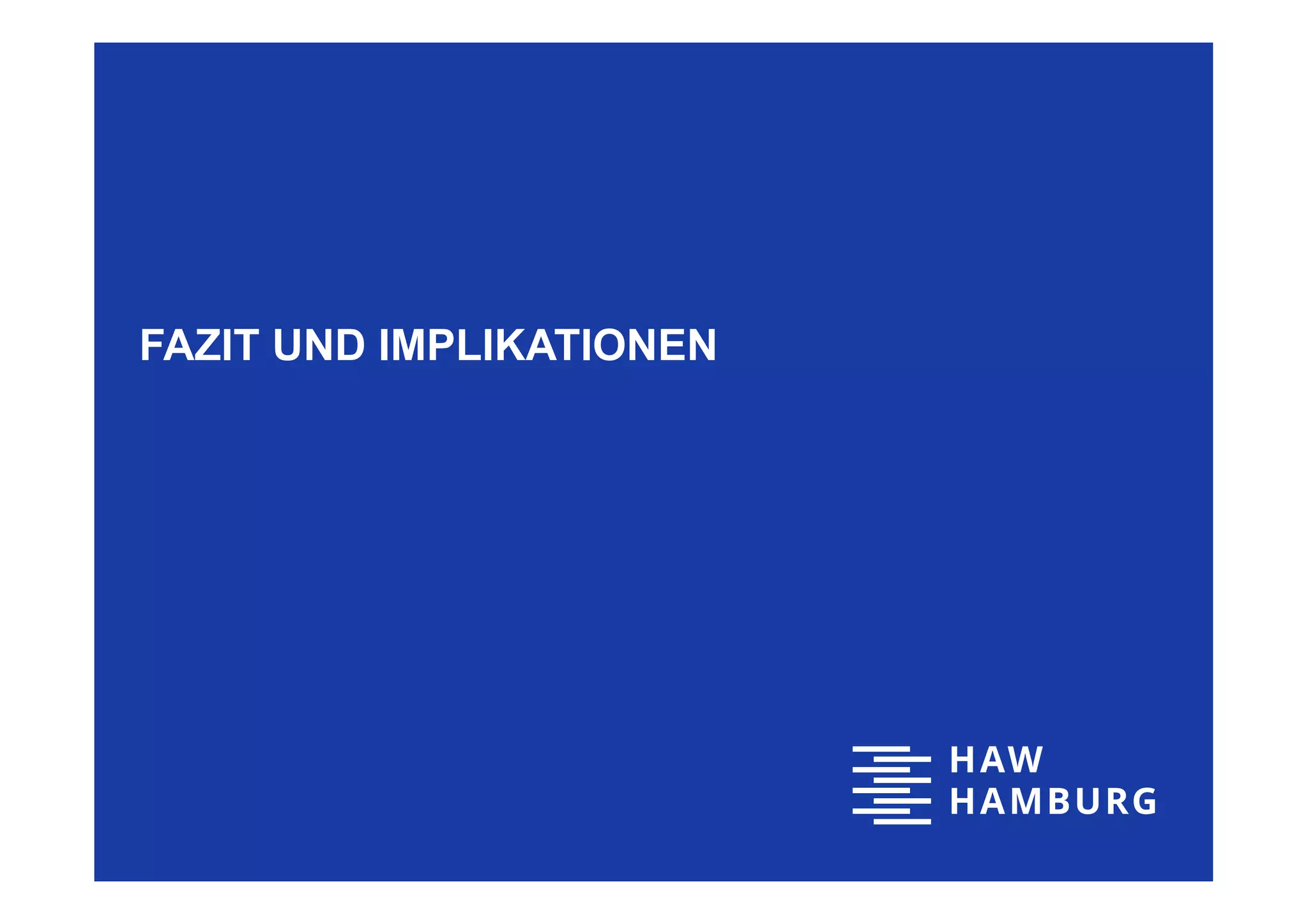 FAZIT UND IMPLIKATIONEN
 