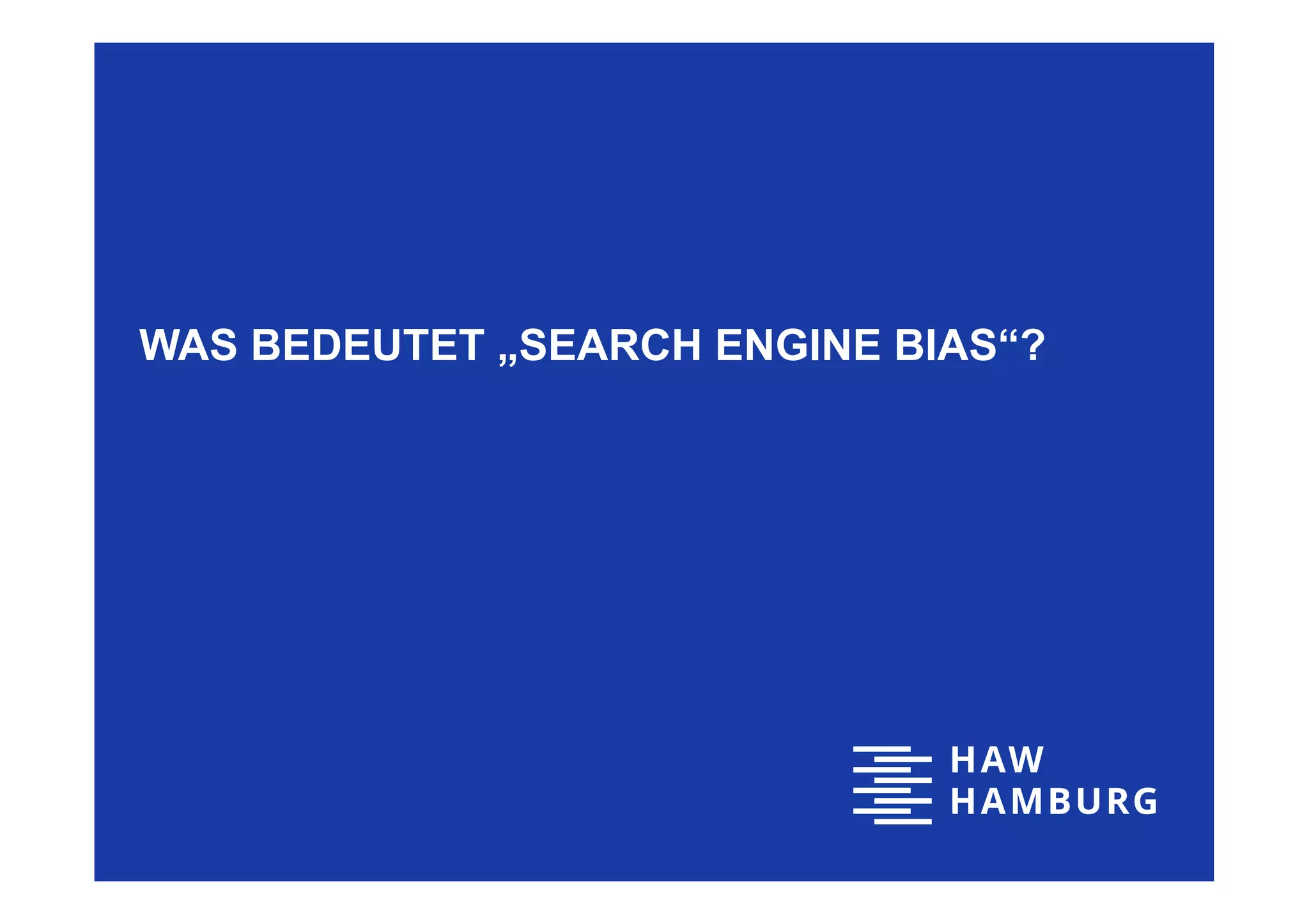 WAS BEDEUTET „SEARCH ENGINE BIAS“?
 
