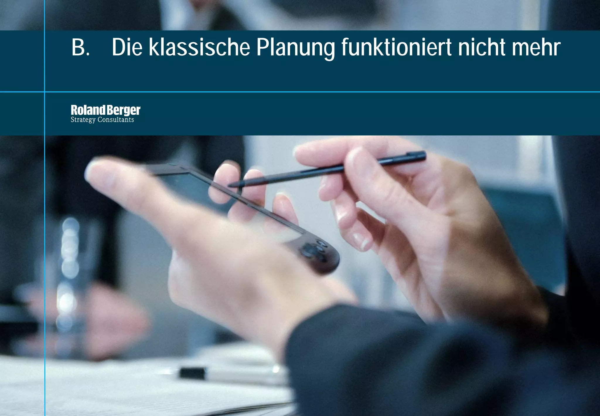 B. Die klassische Planung funktioniert nicht mehr




                               Ringvorlesung_Unsicherheit und Strategie_0811.pptx   11
 