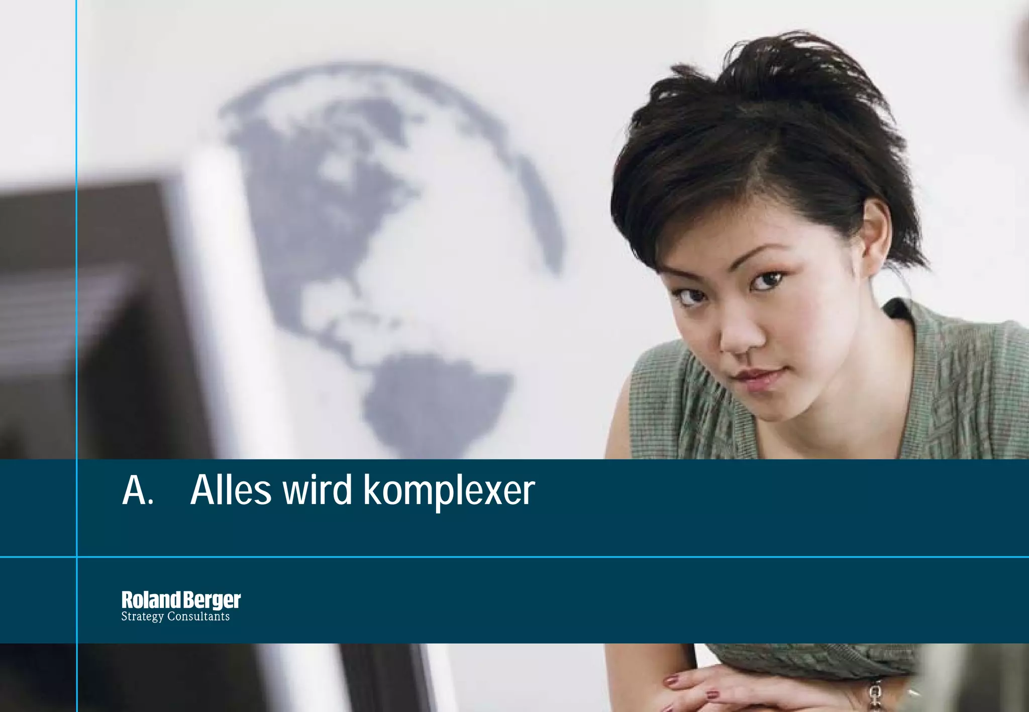 A. Alles wird komplexer




                          Ringvorlesung_Unsicherheit und Strategie_0811.pptx   3
 