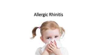 Allergic Rhinitis
 