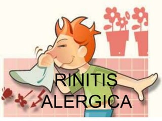 RINITIS
ALERGICA
 