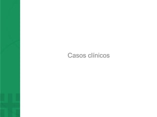Casos clínicos
 
