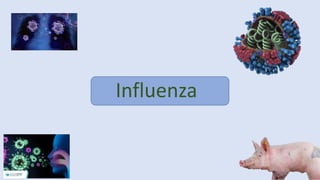 Influenza
 