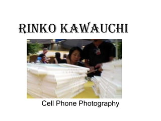 Rinko Kawauchi Cell Phone Photography 