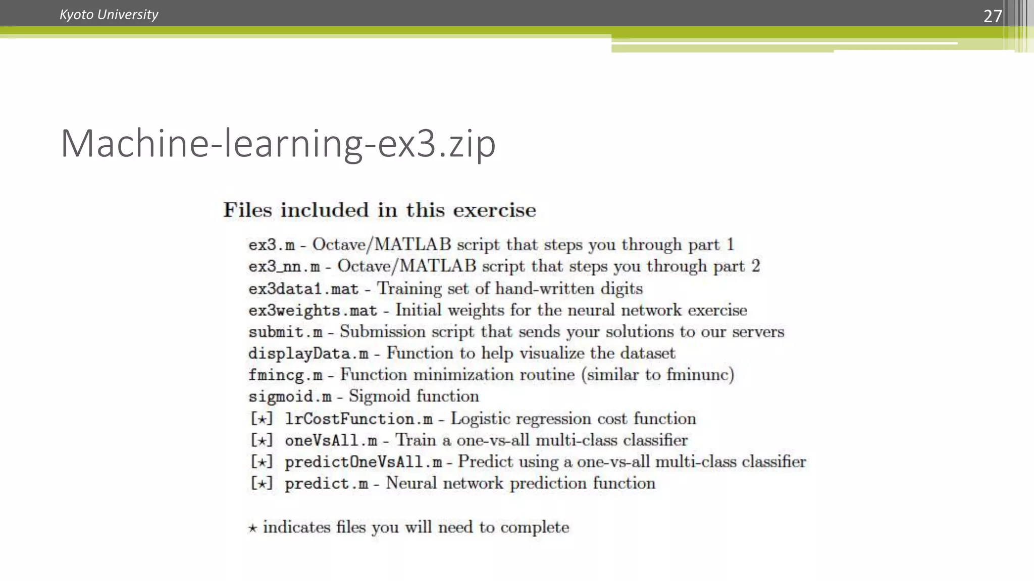Kyoto University 27
Machine-learning-ex3.zip
 