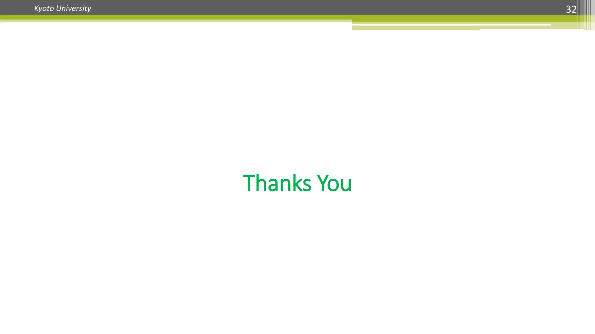 Kyoto University 32
Thanks You
 