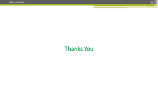 Kyoto University 32
Thanks You
 