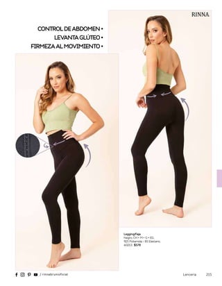 CONTROL DE ABDOMEN•
LEVANTA GLÚTEO•
FIRMEZA AL MOVIMIENTO•
Legging/Faja
Negro, CH • M • G • EG,
92% Poliamida - 8% Elastano,
60213, $578
215
Lencería
 