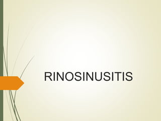 RINOSINUSITIS
 