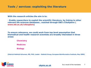 Tools / services: exploiting the literature <ul><li>With the research articles the aim is to: </li></ul><ul><li>Enable res...