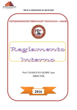 “AÑO DE LA CONSOLIDACÒN DEL MAR DE GRAÚ”
Prof. CHAHUAYO QUISPE Juan
DIRECTOR
MINISTERIO DE EDUCACIÓN
DIRECCIÓN REGIONAL DEEDUCACIÓN
DEHUANCAVELICA
UNIDAD DEGESTION EDUCATIVA LOCAL
DEHUANCAVELICA
2016
 